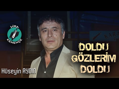 Hüseyin AYDIN (Çayan) - Doldu Gözlerim Doldu [2020]