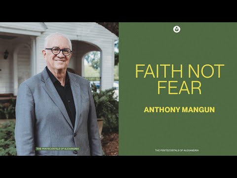 Faith Not Fear | Anthony Mangun