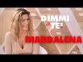 DIMMI DI TE Maddalena Svevi Puntata 28