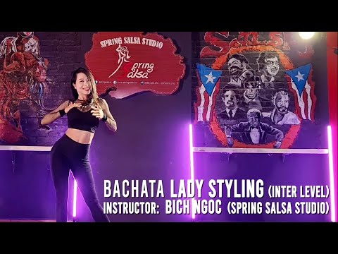 BÍCH NGỌC - Demo Lady Styling Bachata (Inter Level), SPRING SALSA @ Bachata (Kay One & Cristobal)