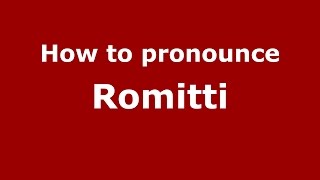 How to pronounce Romitti