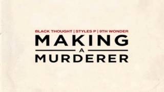 Black Thought - Making A Murderer Feat. Styles P (Produced By 9th Wonder)