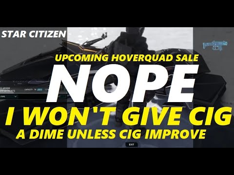 Star Citizen - Here is why I WON'T BUY THE HOVERQUAD (or anything else)