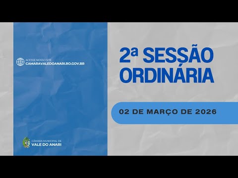 2ª Sessão Ordinária Câmara Municipal de Vale do Anari-Ro 