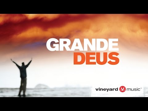 Grande Deus | Ministério Vineyard