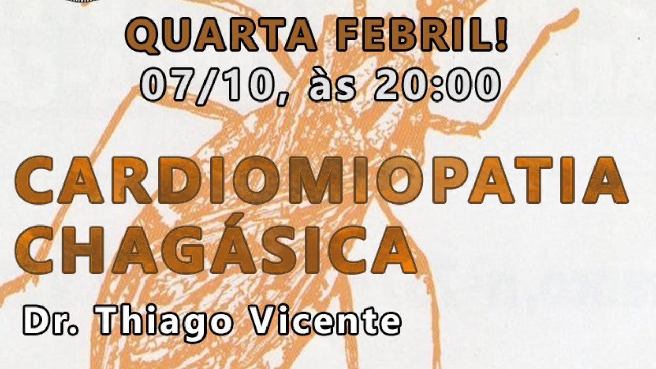 CARDIOMIOPATIA CHAGÁSICA - Dr. Thiago Vicente