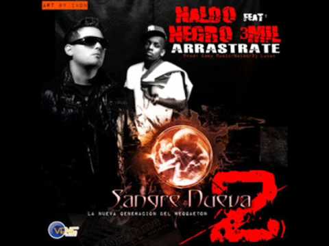 Naldo Ft Negro 3 Mil    Arrastrate Sangre Nueva 2