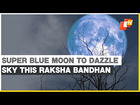Super Blue Moon This Raksha Bandhan; Know Timing, Date And Significance