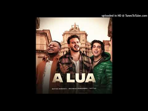 Matheus Fernandes, Matias Damásio, Nattan - A Lua