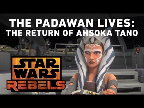 The Padawan Lives: The Return of Ahsoka Tano | Star Wars Rebels