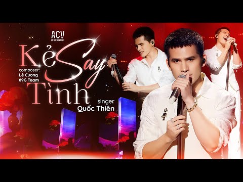 Kẻ Say Tình (Live Performance) - Quốc Thiên | ST: Lê Cương, 89G Team