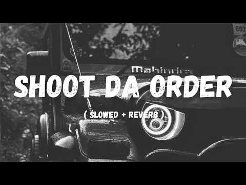 Shoot Da Order ( Slowed + Reverb ) - Jass Manak