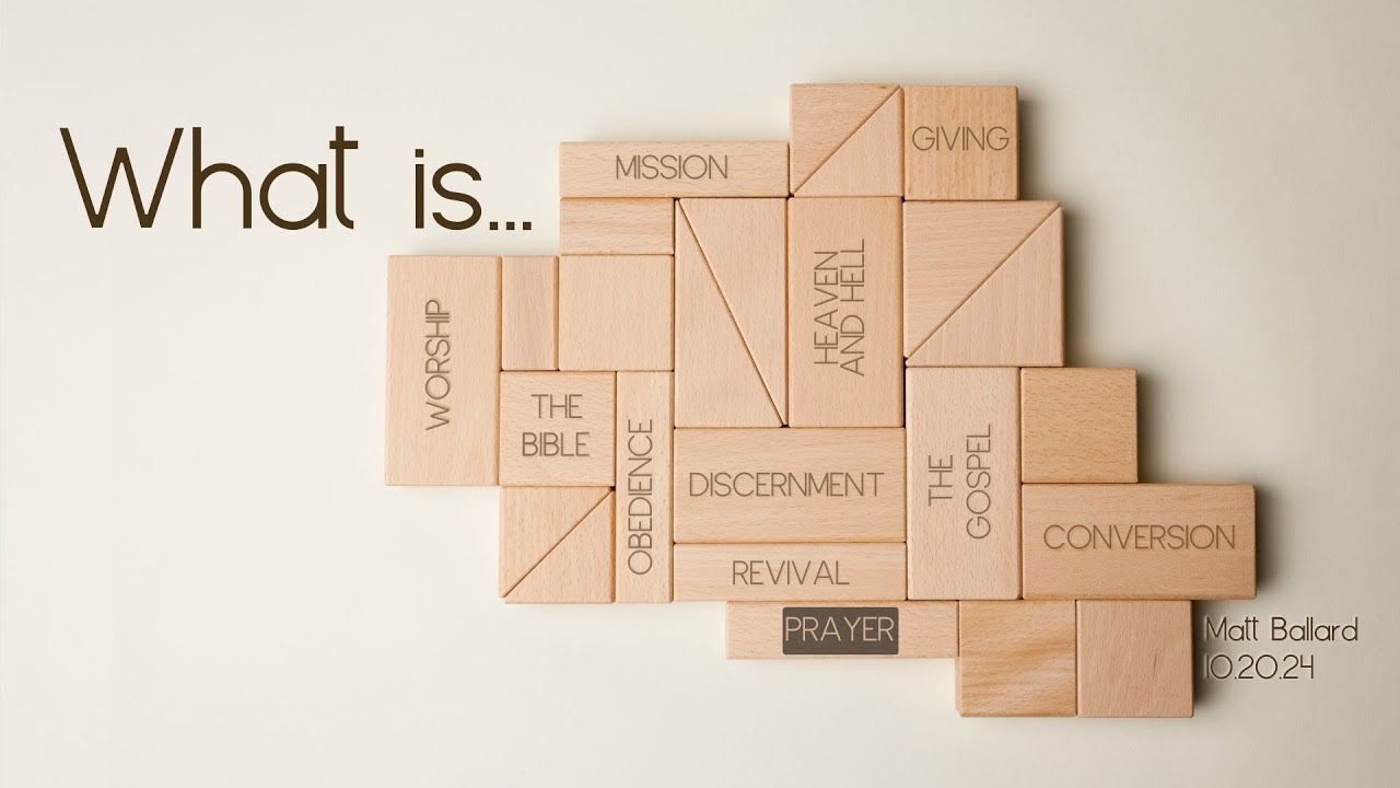 10.20.24 Matt Ballard | What Is...PRAYER