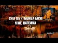 Chef 187 Ft Mumba Yachi Niwe Natemwa Lyrics