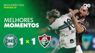 CORITIBA 1 X 1 FLUMINENSE | MELHORES MOMENTOS | 10ª RODADA | BRASILEIRÃO 2026 | ge.globo