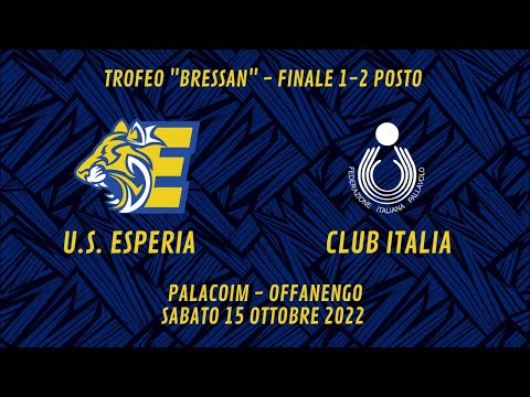 Trofeo "Bressan" - Finale 1-2 posto: U.S. Esperia vs Club Italia