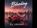 Bleeding Heart - DJ Johnny SA