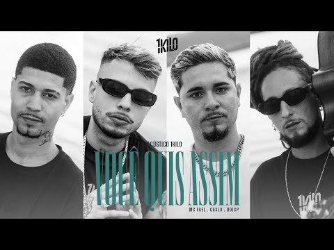 Acústico 1Kilo - Você Quis Assim (Mc Fael, Caslu, DoisP)