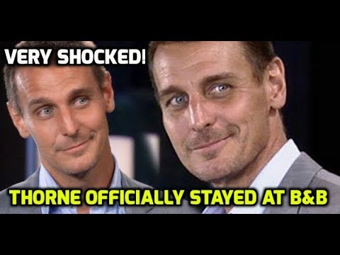 Thorne suddenly stayed in B&B after the rumors went away | The Bold and The Beautiful Spoilers |