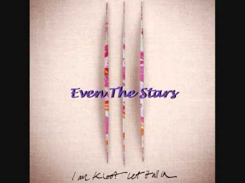 Video thumbnail for Even the Stars