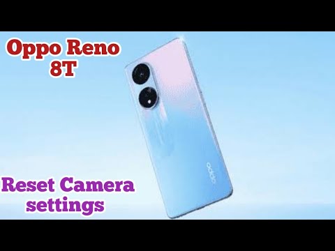 Reset Camera Setting,Reset Camera Setting In Oppo Reno 8T,How To Reset Camera Setting In Oppo