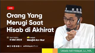 Download lagu [LIVE] Orang yang Merugi saat Hisab di Akhirat - Ustadz Adi Hidayat mp3