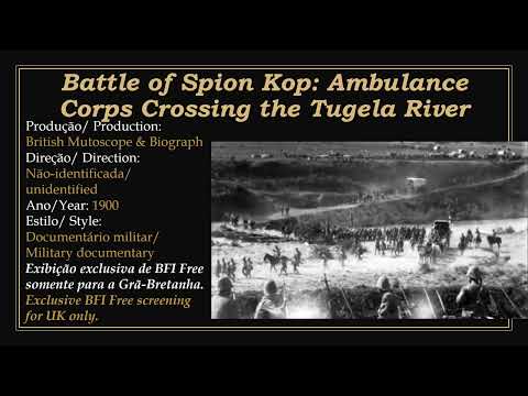 1900 - Battle of Spion Kop: Ambulance Corps Crossing the Tugela River - British Mutoscope & Biograph