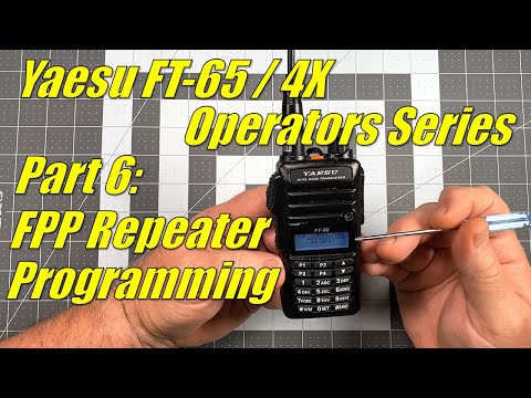 FT-65 / FT-4X Operators Series Part 6 - FPP Programming a repeater memory channel (FT-65)