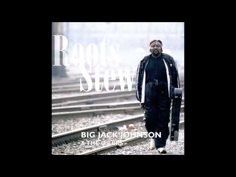 Big Jack Johnson - Roots Stew (Full album)