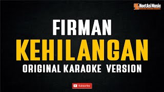 Download lagu Firman - Kehilangan (Original Karaoke Version) mp3 Download lagu Firman - Kehilangan (Original Karaoke Version) mp3