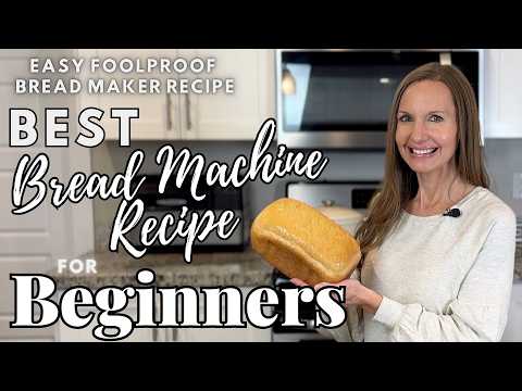Best Beginner Bread Machine Recipe - Easy Foolproof Homemade Bread Bread Maker Machine for Beginners