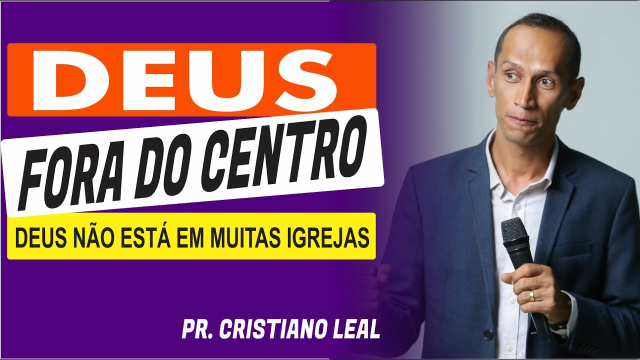 DEUS FORA DO CENTRO / DEUS NÃO ESTÁ EM MUITAS IGREJAS