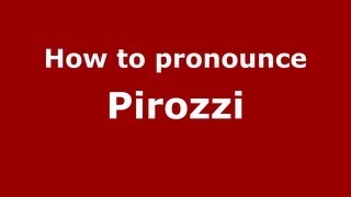 How to pronounce Pirozzi