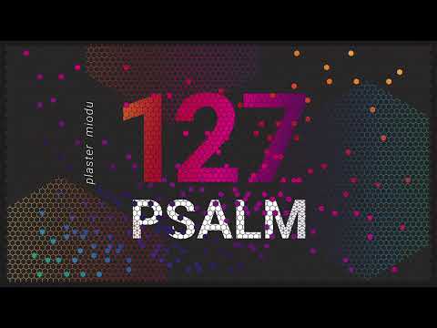PLASTER MIODU || Psalm 127: Na próżno