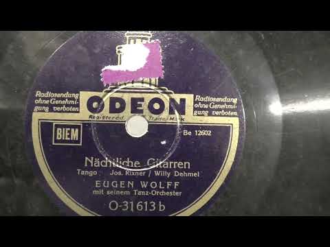 Tanz orchester Eugen Wolff: Nachtliche gitarren. (1940).