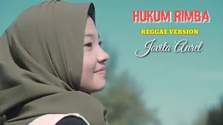 Download lagu HUKUM RIMBA - JOVITA AUREL (REGGAE VERSION) mp3