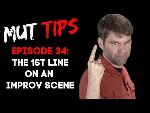 The 1st Line of a Scene - MUT Improv Tips #34