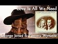 George Jones & Tammy Wynette - Love Is All We Need