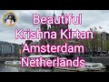 Beautiful Hare Krishna Kirtan II Amsterdam Netherlands Iskcon Amsterdam Netherlands Iskcon Kirtan