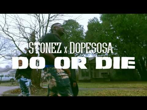 Stonez x Dope$osa - Do or Die | Shot By: DJ Goodwitit