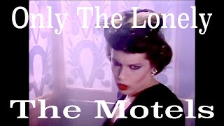 The Motels - Only the lonely - Official music video with Lyrics