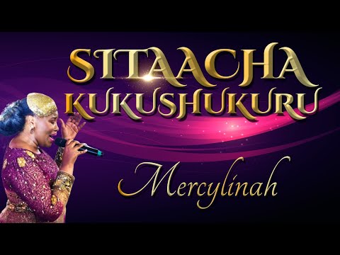 Mercylinah - Sitaacha Kukushukuru (Official Video)