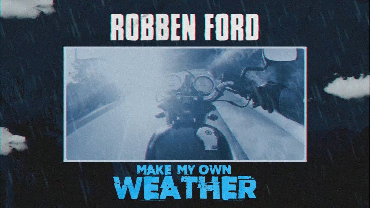 Robben Ford - Make My Own Weather (Official Lyric Video) - YouTube