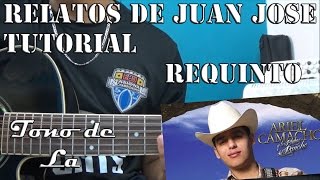 Tutorial | Relatos de Juan Jose | Ariel Camacho y los plebes del rancho | Requinto | TABS