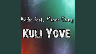Download lagu Kuli Yove (feat. Moses Emmy) mp3 Download lagu Kuli Yove (feat. Moses Emmy) mp3