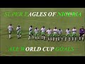 SUPER EAGLES OF NIGERIA ALL WORLD CUP GOALS 1994 2018