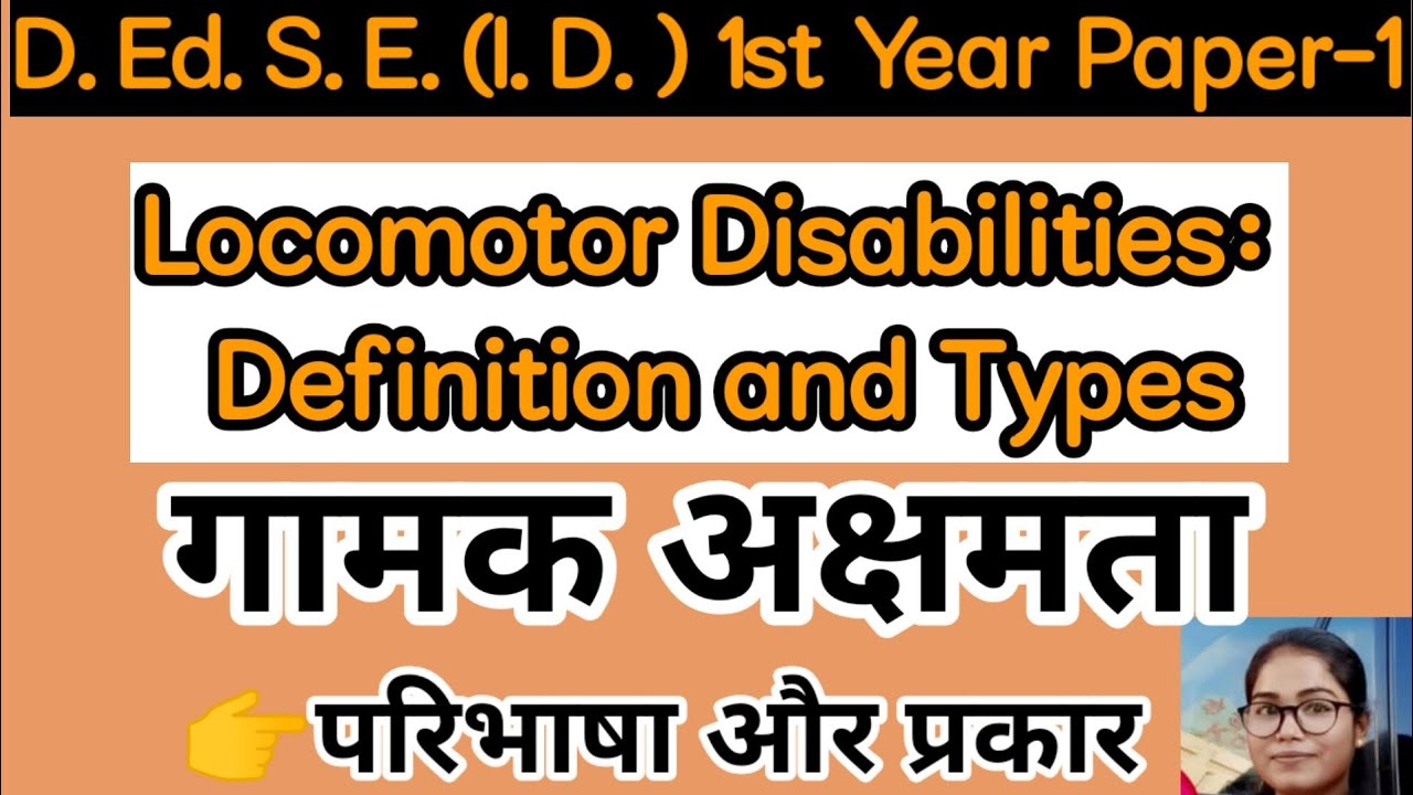 Locomotor disabilities: definition and types in hindi D.Ed.S.E.(I.D.) Paper-1