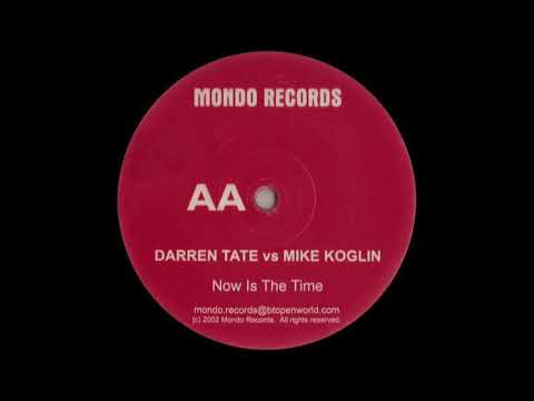 Darren Tate Vs Mike Koglin - Now Is The Time (2002)