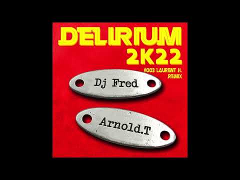 Delirium 2K22 Laurent H Remix