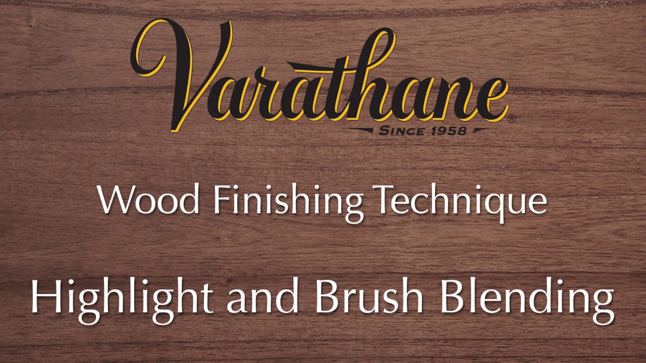 Thumbnail for Varathane Wood Finishing Technique - Highlight and Brush Blending